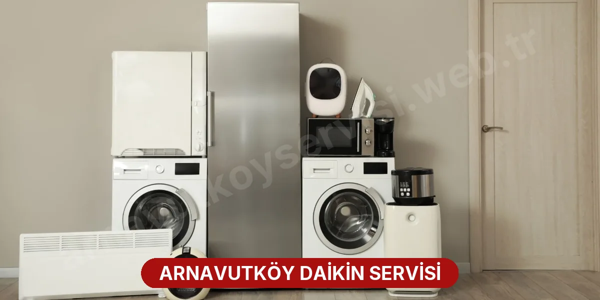 Arnavutköy Daikin Servisi