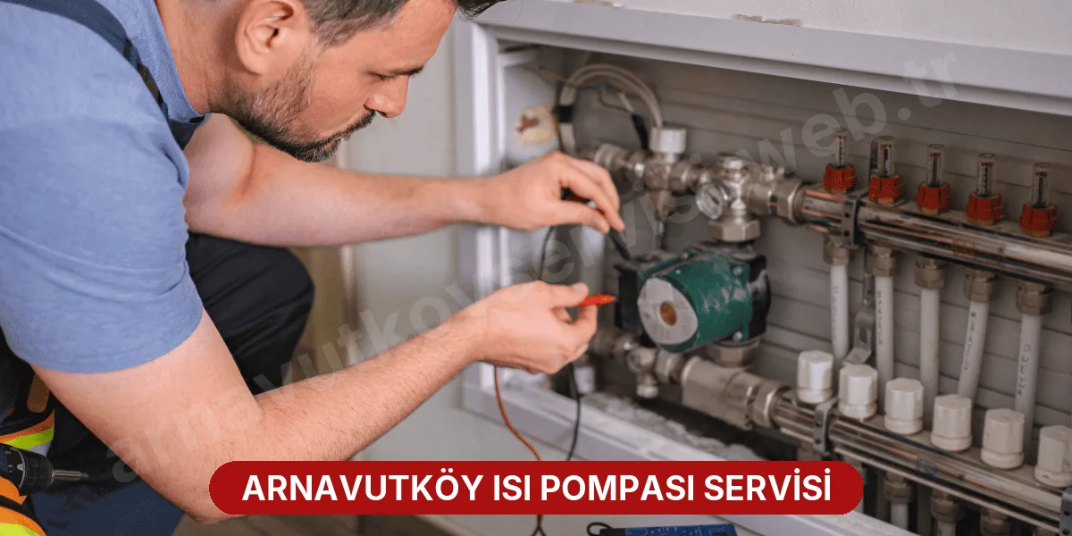 Arnavutköy Isı Pompası Servisi