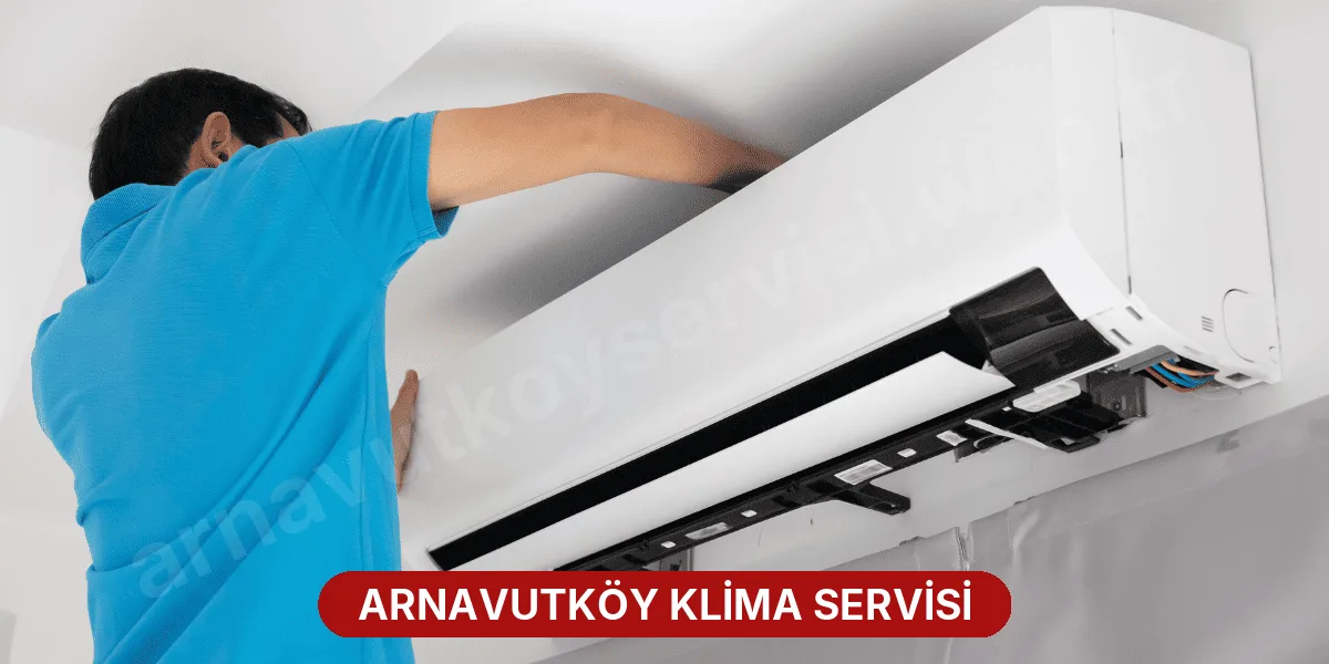Arnavutköy Klima Servisi