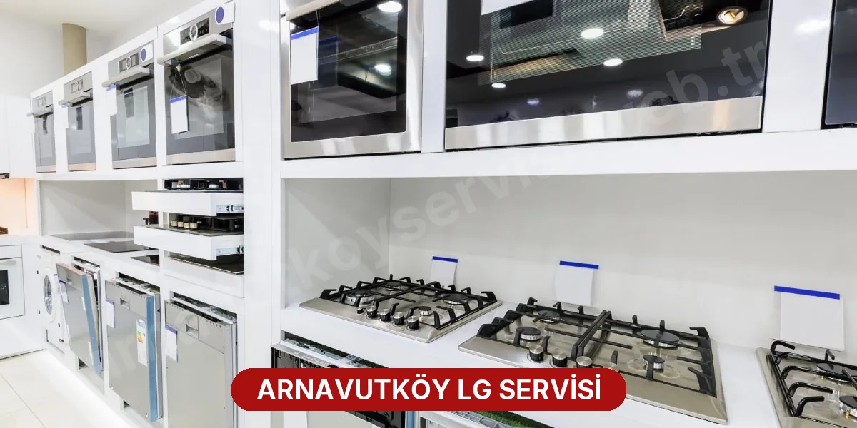 Arnavutköy LG Servisi