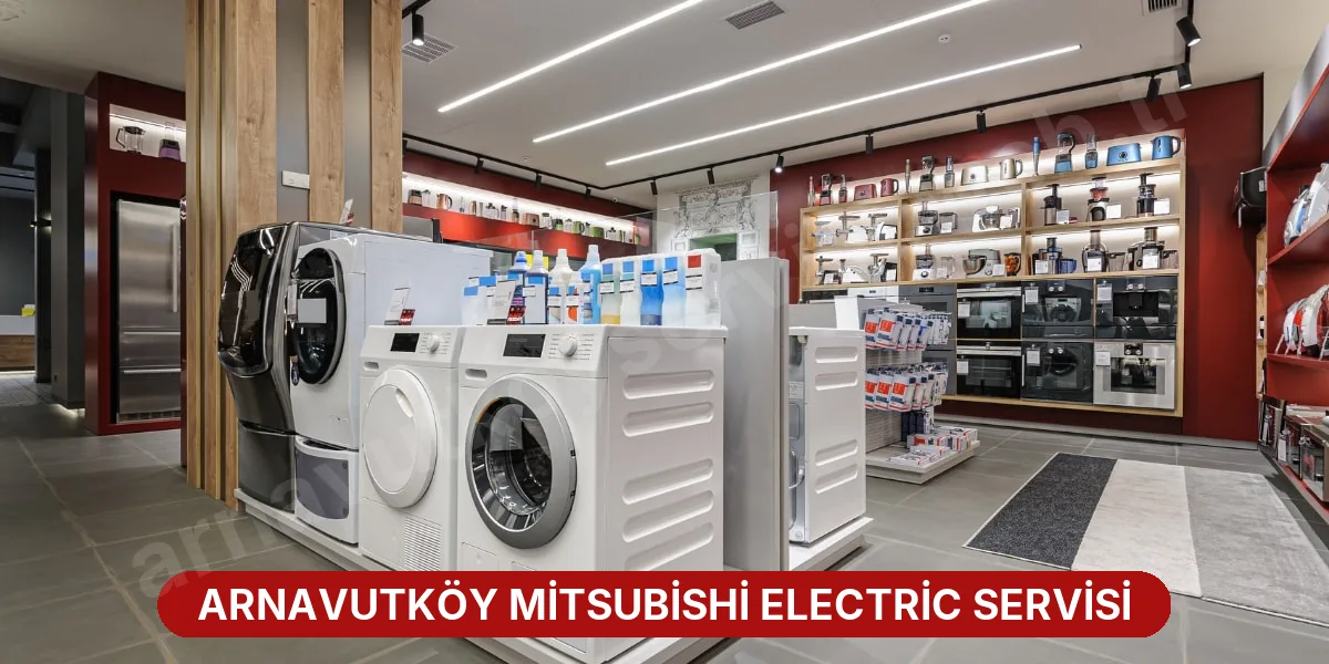 Arnavutköy Mitsubishi Electric Servisi