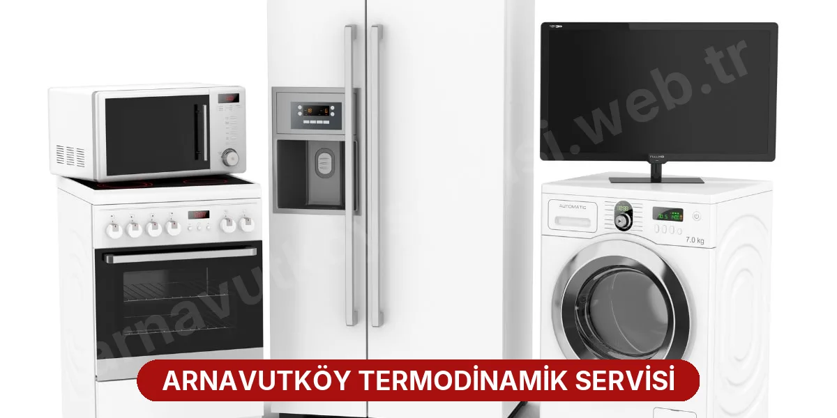 Arnavutköy Termodinamik Servisi